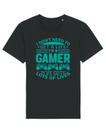 I Don't Need To Get A Life I'm A Gamer I've Got Lots Of Lives Tricou mânecă scurtă Unisex Rocker