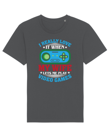 I Realy Love It When My Wife Lets Me Play Video Games Anthracite