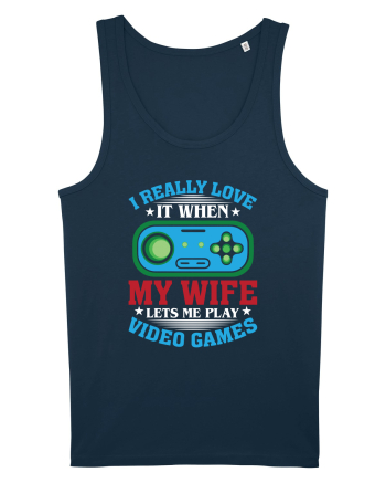 I Realy Love It When My Wife Lets Me Play Video Games Navy