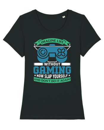 Imagine Life Without Gaming... Black