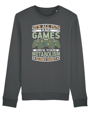 It's All Fun And Games Until Your Metabolism Slows Down Anthracite