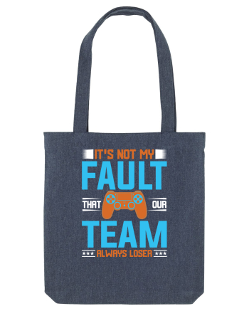 It's Not My Fault That Our Team Always Loser Midnight Blue