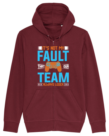 It's Not My Fault That Our Team Always Loser Burgundy