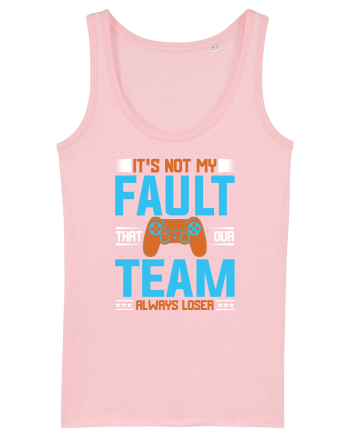It's Not My Fault That Our Team Always Loser Cotton Pink