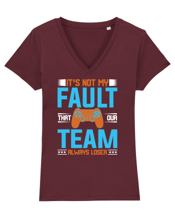 It's Not My Fault That Our Team Always Loser Burgundy