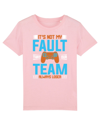 It's Not My Fault That Our Team Always Loser Cotton Pink