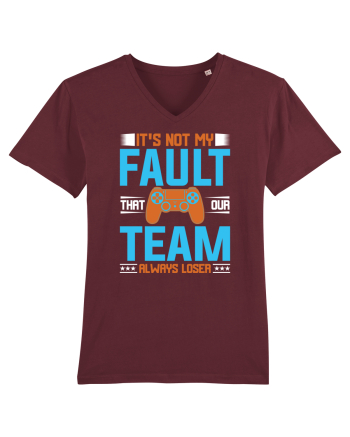 It's Not My Fault That Our Team Always Loser Burgundy