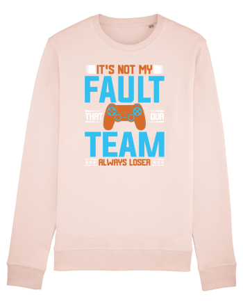 It's Not My Fault That Our Team Always Loser Candy Pink