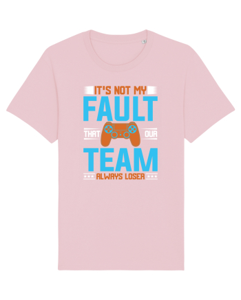 It's Not My Fault That Our Team Always Loser Cotton Pink