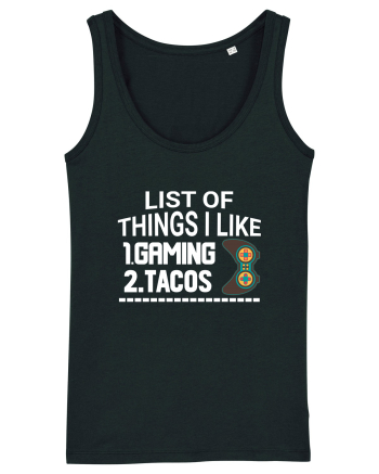 List Of Things I Like: Gaming, Tacos Black