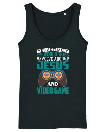 Yes Actually My World Does Revolve Around Jesus And Video Game Black