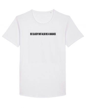 BE CLASSY BUT ALSO BE A BADASS White