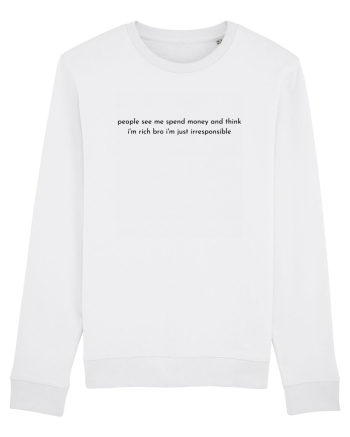 people see me spend... White