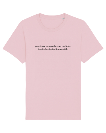 people see me spend... Cotton Pink