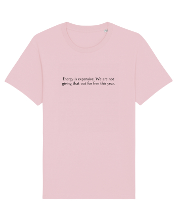 energy is expensive... Cotton Pink