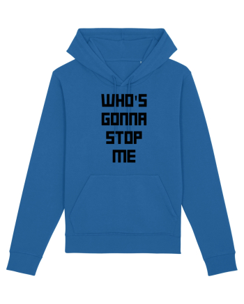who s gonna stop me Royal Blue