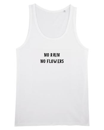 no rain no flowers White