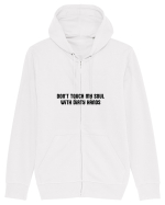 don t touch my soul... Hanorac cu fermoar Unisex Connector