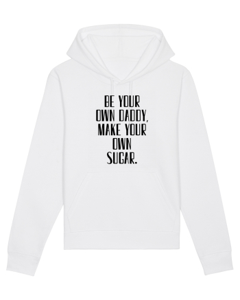 be your own daddy... White