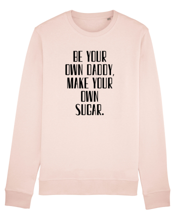 be your own daddy... Candy Pink