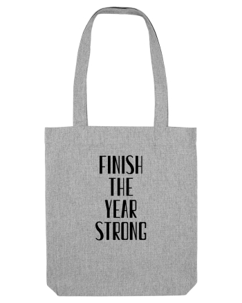 FINISH THE YEAR STRONG Heather Grey