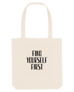 FIND YOURSELF FIRST Sacoșă textilă