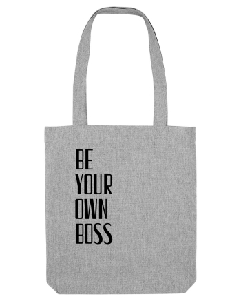 BE YOUR OWN BOSS Heather Grey