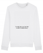 i would slap you... Bluză mânecă lungă Unisex Rise