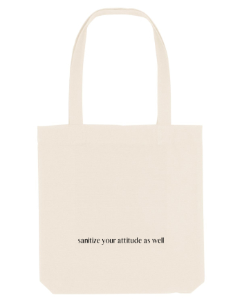 sanitize your attitude as well Natural