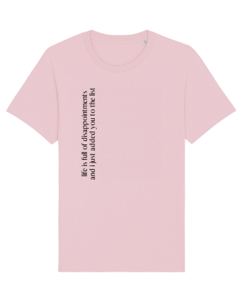 life is full of dissapointments... Cotton Pink