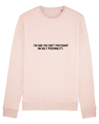 too bad you can t ... Candy Pink