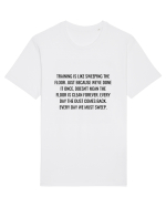 training is like sweeping... Tricou mânecă scurtă Unisex Rocker