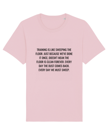 training is like sweeping... Cotton Pink