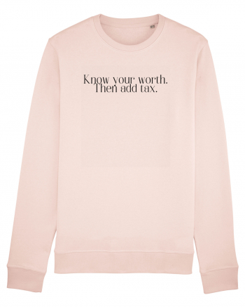 know your worth then add tax Candy Pink