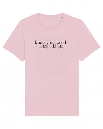 know your worth then add tax Cotton Pink