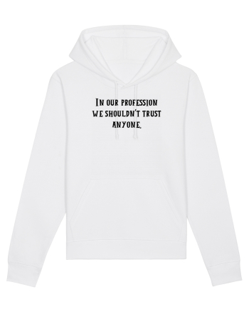 in our profession... White