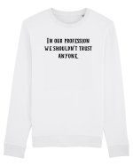 in our profession... Bluză mânecă lungă Unisex Rise