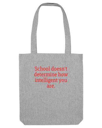 school doesn t determine... Heather Grey
