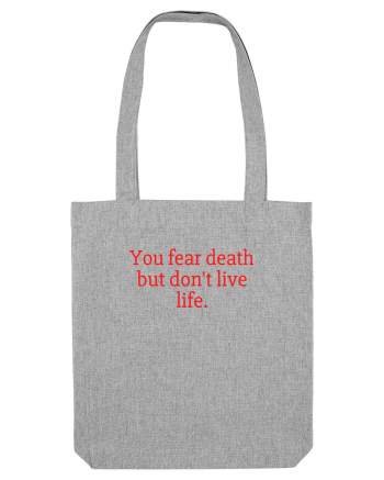 you fear death... Heather Grey