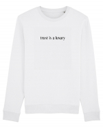 trust is a luxury Bluză mânecă lungă Unisex Rise