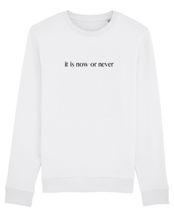 it is now or never White