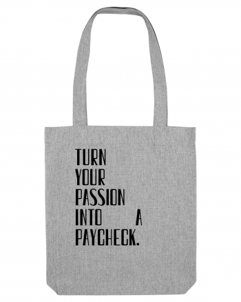 TURN YOUR PASSION... Heather Grey