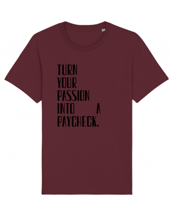 TURN YOUR PASSION... Burgundy