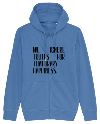 we ignore truths... Bright Blue