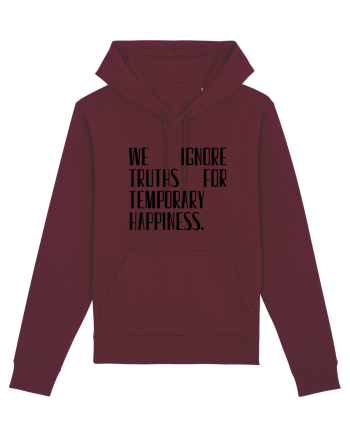 we ignore truths... Burgundy