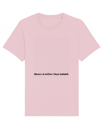 silence is better than bullshit Cotton Pink