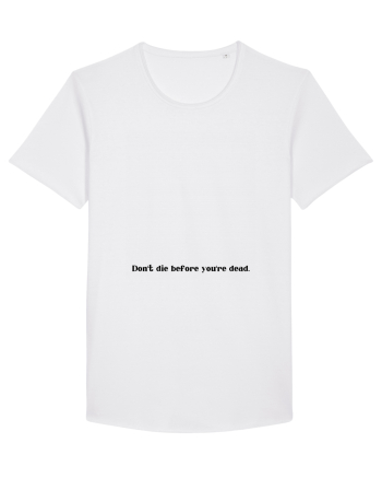 don t die before... White