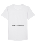 be happy it drives people crazy Tricou mânecă scurtă guler larg Bărbat Skater