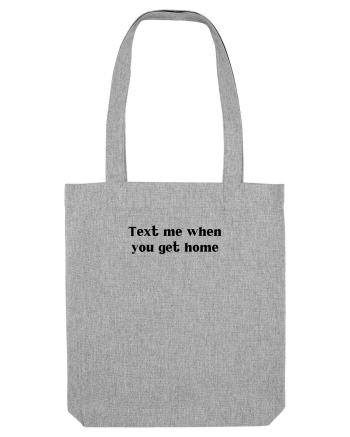 text me when you get home Heather Grey