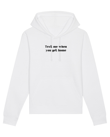 text me when you get home White